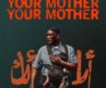 Movie Review: Your Mother Your Mother Your Mother